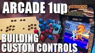 Arcade 1Up - Building a Custom Control Deck!