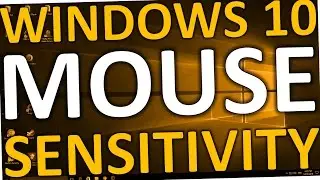 How To Change Mouse Sensitivity On Windows 10