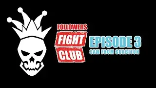 Followers Fight Club - Episode 3 - Sam from Surbiton ABC