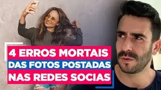 4 erros mortais das fotos postadas nas redes sociais