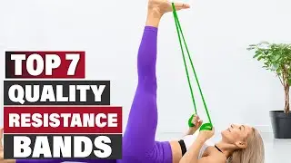 Discover the Top 7 Best Quality Resistance Bands for Your Home Workouts!