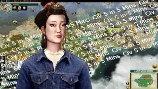 Civ 5 in 5 Mins: China and Wu - Sid Meier's Civilization V Brave New World LP