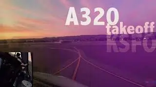 Pilot’s View - Airbus A320 Flight Deck - San Fransisco KSFO Takeoff