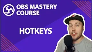 27. OBS Hotkeys Tutorial - OBS Studio Mastery Course (Beginner to Pro)