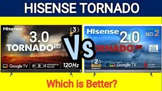 Hisense Tornado 3.0 Vs Tornado 2.0 | Which one you should buy?