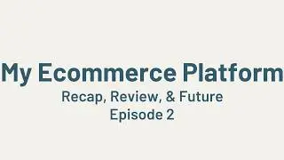 Episode 2: Recap, Review, and Future