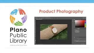 Adobe Photoshop: Product Photography Workshop - 7/8/2020