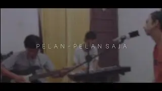 Pelan-pelan saja  -  SURUI PROJECT | LIVE SESSION