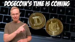 Dogecoin's Time is Coming