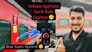 Kolkata Agartala Garib Rath Express 3E Journey | Kolkata To Agartala Garib Rath Express | AJAY DAS |