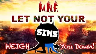 LET NOT YOUR SINS WEIGH YOU DOWN!!!