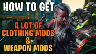 How to Get A Lot of Clothing Mods and Weapon Mods Easily!