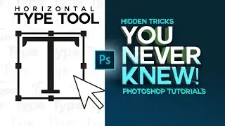 Photoshop’s Hidden Horizontal Type Tool Tricks YOU NEVER KNEW