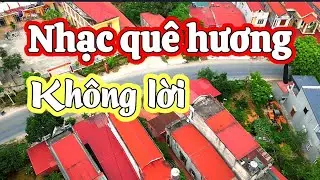 Nhạc quê hương không lời ngắm phong cảnh đẹp dọc QL 70