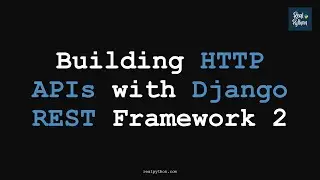 RP Building HTTP APIs with Django REST Framework 2 (Advanced)