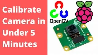 Calibrate a Camera In Under 5 Minutes (2020)