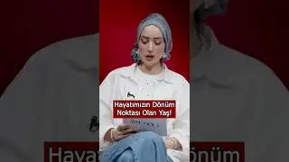 Bu Yaş Hayatımızın Dönüm Noktası! #shorts