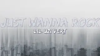 Lil Uzi Vert - Just Wanna Rock (