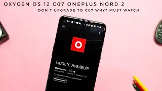 Oxygen OS 12 C07 OnePlus Nord 2: please don't update why? must watch!
