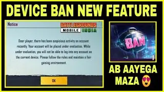 DEVICE BAN NEW FEATURE IN BATTLEGROUNDS MOBILE INDIA || AB AAYEGA MAZA😍
