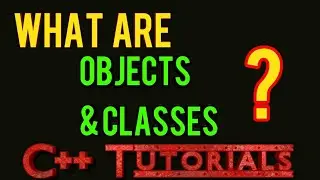 Objects / classes / meaning / OOPS features / what are objects and classes / C++ Object oriented /
