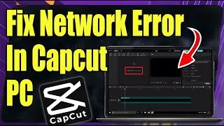 How to Fix Network Error in Capcut PC