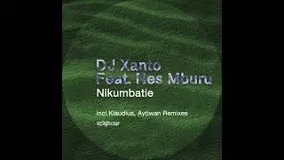 DJ Xanto feat. Nes Mburu - Nikumbatie
