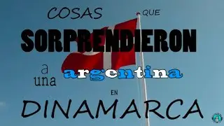 Cosas que sorprendieron a una ARGENTINA en DINAMARCA (PARTE 1)