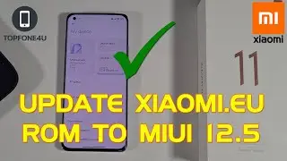How to Update XIAOMI.EU Global ROM MIUI 12.5 on Xiaomi Mi 11 or Any Xiaomi Device