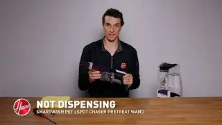 Hoover SmartWash Pet Spot Chaser Wand - Troubleshooting Dispensing Issues