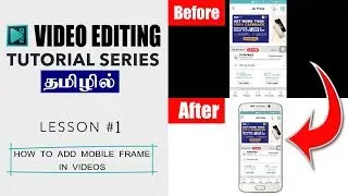 Video Editing Tutorial in Tamil (6) : Add Mobile Frame in Videos - Tech Tips Tamil