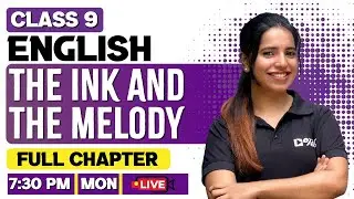 Class 9 English | The Ink And The Melody | Full Chapter | Exam winner