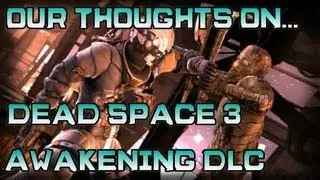 Dead Space 3 - Awakening DLC - Our Thoughts and Info