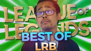 LE RETOUR DU MAIN ! BEST OF LRB  #8