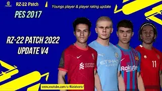 Pes 2017 - RZ-22 Patch 2022 Update V4.0 Youngs players & player rating update