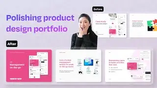Polishing Your Product Design Portfolio: Tips and Step-by-Step Demo