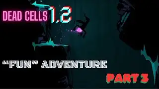 Dead Cells Without Evil Empire : 0-5bc Adventure _ Part 3