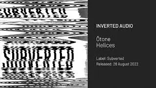 Ōtone - Helices [Subverted]