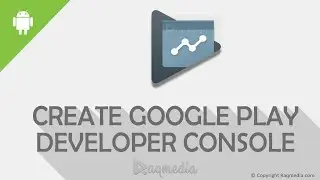How To Create Google Play Developer Console Account