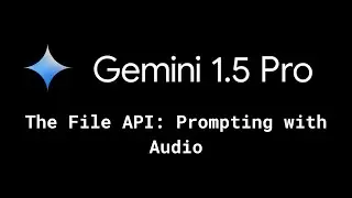 Gemini 1.5 Pro: The File API -  Prompting with Audio