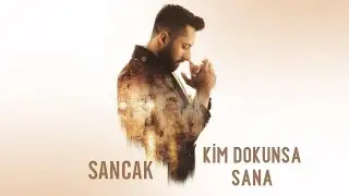 Sancak - Kim Dokunsa Sana (Lyric Video)