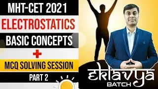 Eklavya Batch MHT-CET 2021 || Electrostatic most imp basic concepts & MCQs