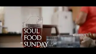 SOULFOOD SUNDAY ( SHORT FILM )