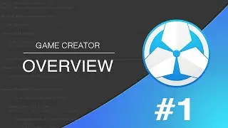 #1 Game Creator 101 - Overview