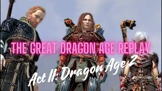 The Great Dragon Age Replay Act II: Dragon Age 2