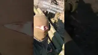 M101 in Action in Ukraine