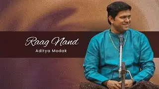 Aditya Modak | Raag Nand Vocal Performance | Hindustani Classical Music