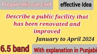 Describe a public facility that has been renovated and improved January to April 2024 Cue Cards