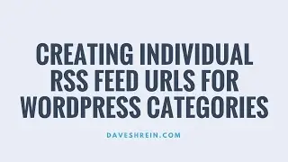 Creating An RSS Feed for Individual Wordpress Categories