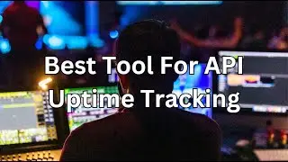 Best Tool For API Uptime Tracking